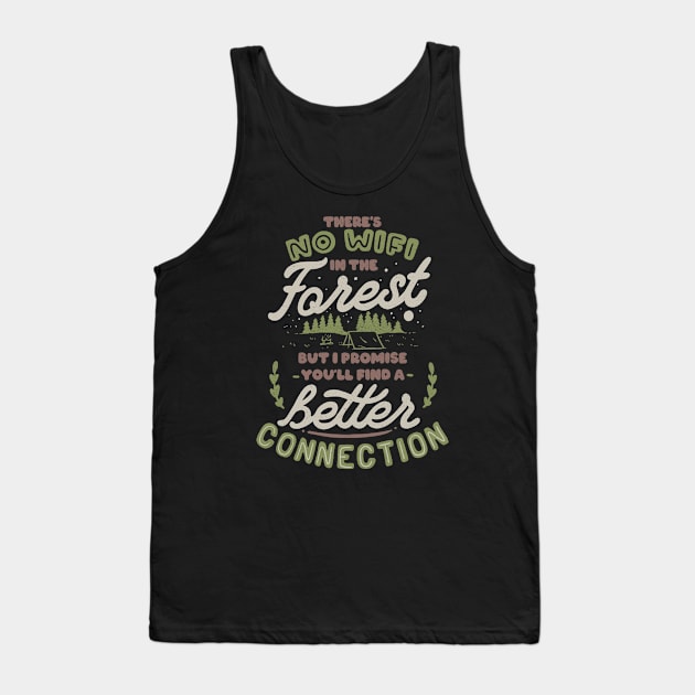 There's no WiFi in the forest, but I promise you'll find a better connection by Tobe Fonseca Tank Top by Tobe_Fonseca